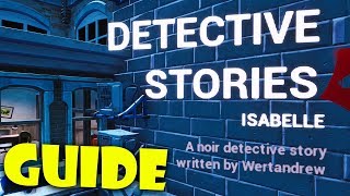 How to Complete Detective Stories Isabelle by Wertandrew Fortnite Creative Guide [upl. by Chev170]