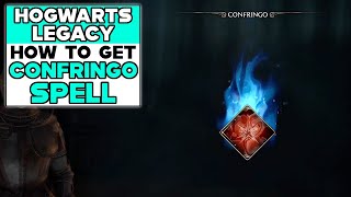 HOGWARTS LEGACY HOW TO GET CONFRINGO SPELL [upl. by Telrahc]