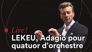 Lekeu Adagio pour quatuor dorchestre OPRL Christian Arming 2018 [upl. by Haakon]