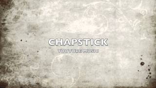 Chapstick  YouTube SongMusic [upl. by Airetnohs]