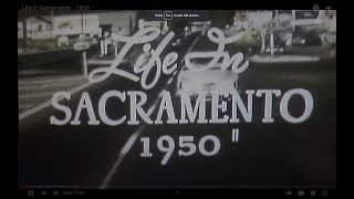 Life in Sacramento  1950 [upl. by Eceirahs236]