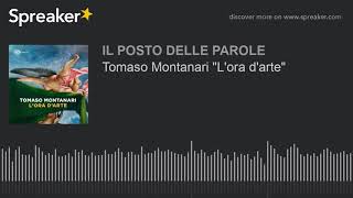 Tomaso Montanari quotLora dartequot [upl. by Ellehcear]