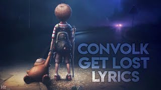 Convolk  Get Lost LYRICS [upl. by Elimac752]