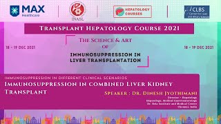 Immunosuppression in combined Liver Kidney Transplant by Dr Dinesh Jyothimani  THC2021 [upl. by Valley]