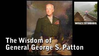 The Wisdom of George S Patton  Famous Quotes [upl. by Woodhouse383]