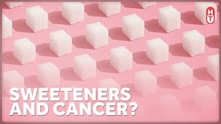 Artificial Sweeteners and Cancer [upl. by Stenger]