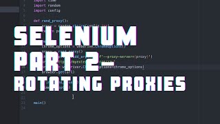 Rotating Proxies  Selenium Web Scraping and Browser Automation in Python  Part 2 [upl. by Eceinahs]