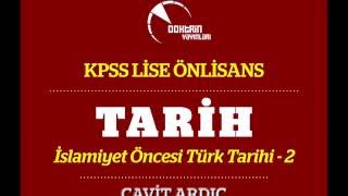 KPSS TARİH 02 İslamiyet Öncesi Türk Tarihi 2  CAVİT ARDIÇ [upl. by Cyna]