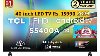 BEST 40 INCH 🔥LED TV BEST SMART TV 🔥 Under 15000 TCL 40 inch Full HD Android Smart TV [upl. by Demmahum]