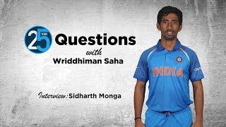 25 Questions with Wriddhiman Saha [upl. by Ailey]