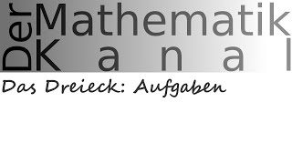 Das Dreieck Aufgaben  DerMathematikKanal [upl. by Michele364]