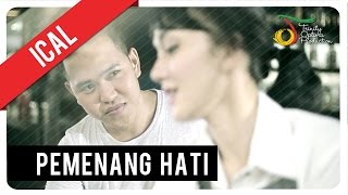 Ical  Pemenang Hati  Official Video Clip [upl. by Ardnas]