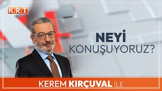 CANLI  Kerem Kırçuval ile Neyi Konuşuyoruz  02072024  KRT [upl. by Plank]