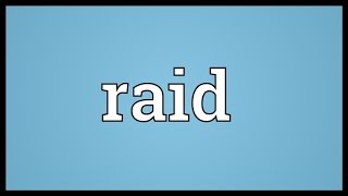 Raid Meaning [upl. by Katushka]