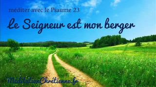 Méditation chrétienne guidée  Le Seigneur est mon berger  Psaume 23 [upl. by Aymer]