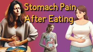 Stomach pain after Eating top 7 Causes Abdominal Pain after meal [upl. by Miarhpe]