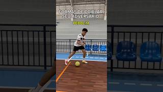 FORMAS PARA VOCÊ DRIBLAR SEU ADVERSÁRIO 🙅🏽‍♂️ futebol futsal resenha [upl. by Westerfield473]