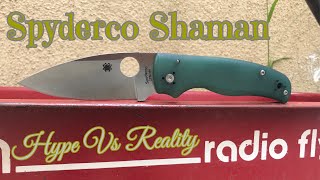 Spyderco Shaman “Hype Vs Reality” [upl. by Jeffrey280]