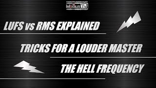 Unconventional Tricks for Perceived Loudness LUFS vs RMS The Hell Frequency [upl. by Nimocks597]