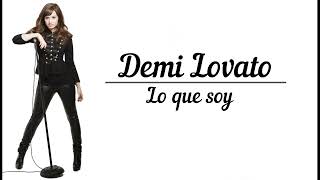 Demi Lovato  Lo que soy Lyrics [upl. by Suhpoelc160]