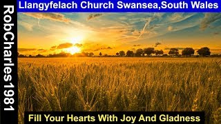 Fill Your Hearts With Joy And Gladness Llangyfelach Church Swansea [upl. by Moyer]