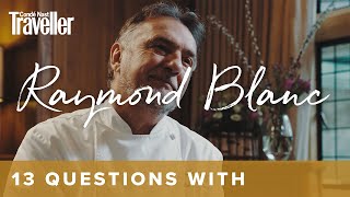 13 Questions with Raymond Blanc  Condé Nast Traveller [upl. by Enitsuga]