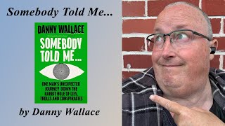 Review Somebody Told Me by Danny Wallace [upl. by Adamson]