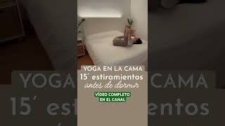 Estiramientos en la cama ANTES DE DORMIR  Yoga en la cama por la noche  15 minutos 😴 🧘🏽‍♀️🛌🌛 [upl. by Belicia879]