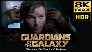 Guardians of the Galaxy • quotCome And Get Your Lovequot Redbone • 8K HDR amp HQ Sound MV [upl. by Lenoil444]