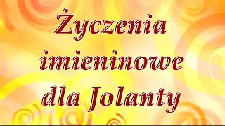 Życzenia imieninowe dla Jolanty 🌹 Dziś przed Tobą dzień cudowny [upl. by Bowerman]