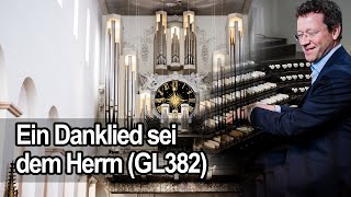 Ein Danklied sei dem Herrn  GL 382 [upl. by Aeirdna]