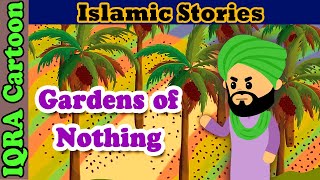 Gardens of Nothing  Islamic Story on Greed  Stories from Ibn Kathir  Islamic Cartoon for Kids [upl. by Dreher828]