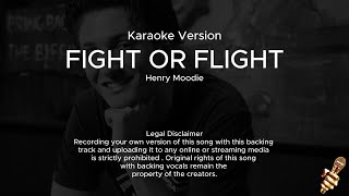 Henry Moodie  Fight or Flight Karaoke Version [upl. by Oliric]