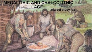 CHALCOLITHIC AGE and MEGALITHIC AGE [upl. by Ymmit556]