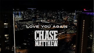 Chase Matthew  Love You Again Official Music Video [upl. by Nylyaj]