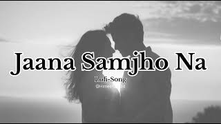 BB3 Song Jaana Samjho Naa Lofi Song  New Song slowedandreverb loveviralvideopopularlike [upl. by Betteanne]