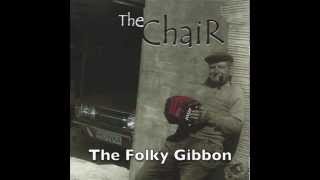 The Chair  The Folky Gibbon [upl. by Nadeau]