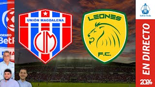 🎙️ ⚽ UNIÓN MAGDALENA VS LEONES FC En Vivo hoy 🔵🔴 Partido Unión Magdalena Hoy [upl. by Bobby]