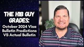 THE H1B GUY GRADES October 2024 Visa Bulletin Predictions VS the Actual Visa Bulletin Released [upl. by Anilet]