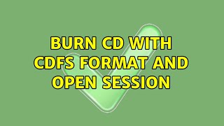 Burn cd with cdfs format and open session [upl. by Nnawaj]