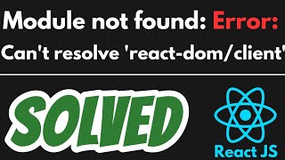 Module not found Error Cant resolve reactdomclient SOLVED in React JS [upl. by Rockafellow]