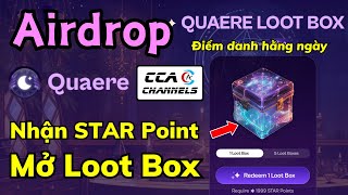 Airdrop Quaere  Nhận STAR Point  Mở Box Free [upl. by Leoj821]