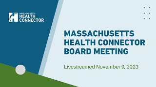 Massachusetts Health Connector Board Meeting  November 9 2023 [upl. by Anastassia651]