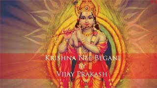 Krishna Nee Begane by Vijay Prakash [upl. by Annaeiluj]