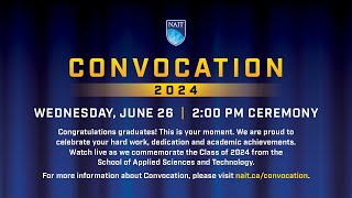 NAIT Convocation 2024 – Wednesday June 26 2 pm Ceremony [upl. by Araes347]