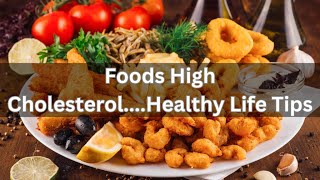 Foods High CholesterolHealthy Life Tips [upl. by Brom]