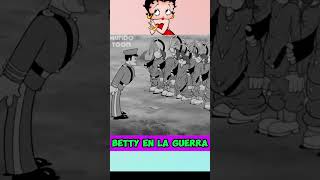 BETTY EN LA GUERRA 😱😱 bettyboop betty resumen [upl. by Anastasius979]