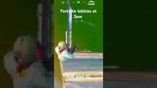 Fortnite lobbies at 3am fortnite gaming viralvideo [upl. by Nimocks366]