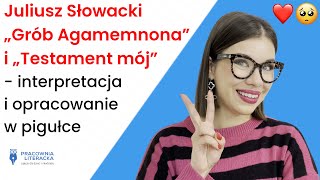 Grób Agamemnonaquot Testament mójquot Juliusz Słowacki  interpretacja i opracowanie w pigułce [upl. by Perrie]