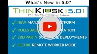 ThinKiosk 50 New Features  PC to Thin Client Conversion Software [upl. by Ecadnac]